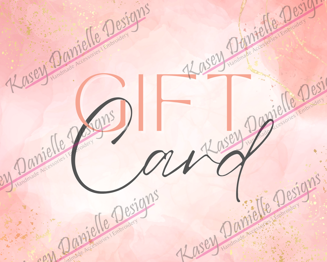 Kasey Danielle Designs Gift Cards