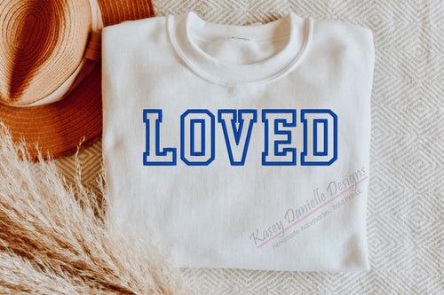 Loved Embroidered Crewneck, Love Varsity Crewnecks , Inspirational Sweatshirts, You Are Loved Unisex Sweatshirt