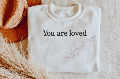 You are Loved Embroidered Crewneck, Inspirational Embroider Sweatshirts, Love Crewnecks, Uplifting Sweatshirt, Affirmation, Aesthetic Gifts