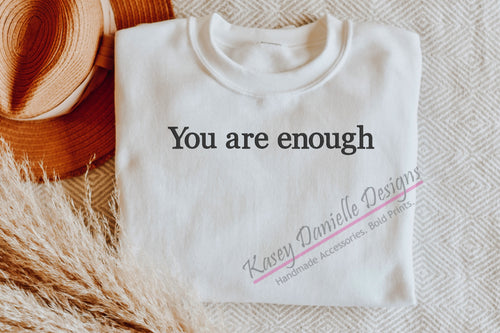 You Are Enough Embroidered Crewneck, Inspirational Crewnecks , Motivational Sweatshirts, Christian Spiritual Sweatshirt, Aesthetic Clothing