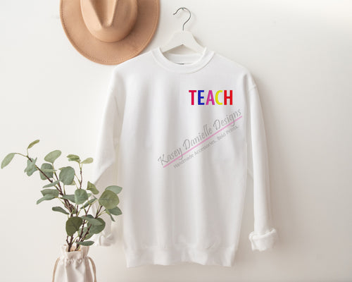 Teach Embroidered Crewneck, Teacher Crewnecks , Sweatshirts for Teachers, Educator Sweatshirt, Professor Gift, Principal Gifts,